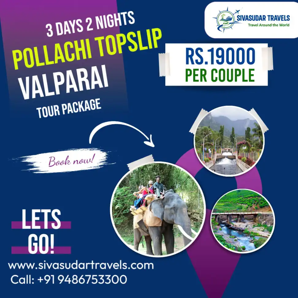 3 Days 2 Nights Pollachi TopSlip Valparai Tour Package
